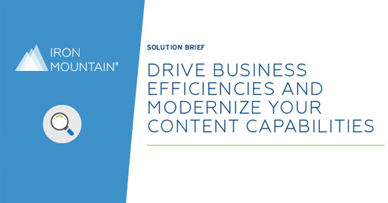 Drive Business Efficiencies and Modernize Your Content Capabilities