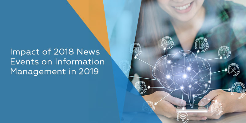 Impact of 2018 News Events on Information Management in 2019