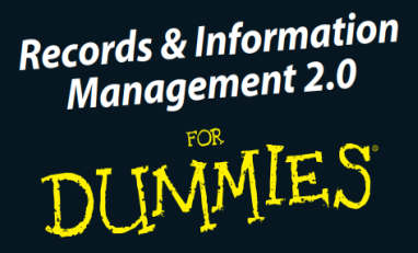 records and indormation management 2.0 for dummies 