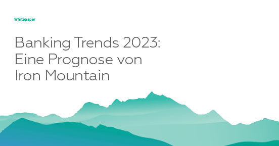 Banking Trends 2023: Eine Prognose von Iron Mountain